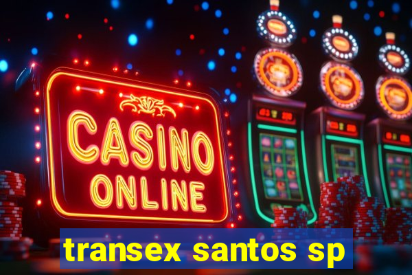 transex santos sp